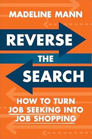 reverse the search how to turn job seeking into job shopping 1st edition madeline mann 059371766x,