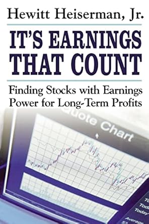 its earnings that count finding stocks with earnings power for long term profits 1st edition hewitt heiserman