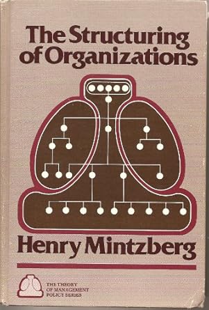 the structuring of organizations 1st edition henry mintzberg 0138552703, 978-0138552701