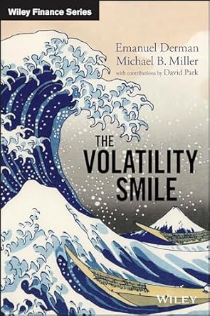 the volatility smile 1st edition emanuel derman ,michael b miller ,david park 1118959167, 978-1118959169