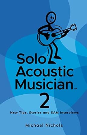 solo acoustic musician 2 new tips stories and sam interviews 1st edition michael nichols 195601991x,