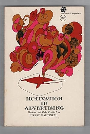 motivation in advertising motives that make people buy 1st edition pierre martineau 0070406618, 978-0070406612