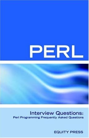 perl programming interview questions answers and explanations perl programming certification review 1st