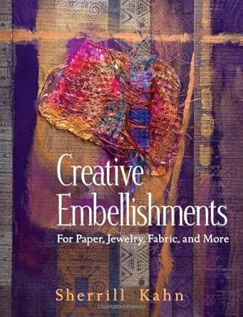 creative embellishments for paper jewelry fabric and more 1st edition sherrill kahn 1564776166, 978-1564776167