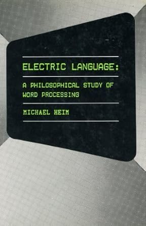 electric language a philosophical study of word processing 1st edition mr michael heim 0300038356,