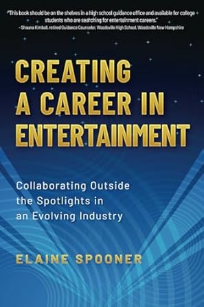 creating a career in entertainment collaborating outside the spotlights in an evolving industry 1st edition