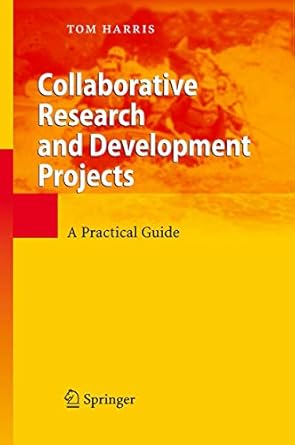 collaborative research and development projects a practical guide 1st edition tom harris ,r browne