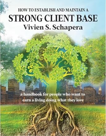 how to establish and maintain a strong client base 1st edition vivien s schapera 0970980949, 978-0970980946