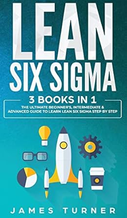 lean six sigma 1st edition james turner 1647711045, 978-1647711047