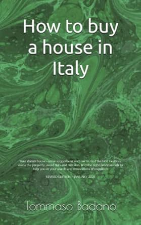 how to buy a house in italy some suggestions on how to find the best location assess the property avoid risks
