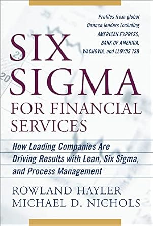 six sigma for financial services how leading companies are driving results using lean six sigma and process