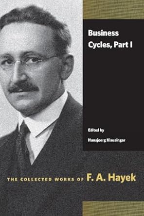 business cycles part i 1st edition f a hayek ,hansjoerg klausinger 0865979030, 978-0865979031