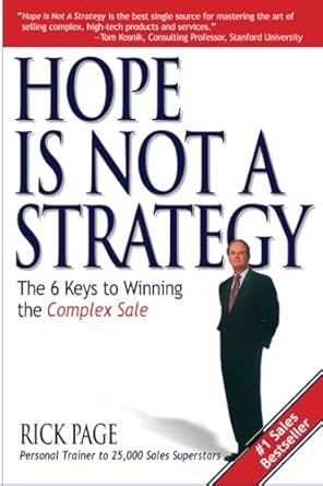 hope is not a strategy the 6 keys to winning the complex sale the 6 keys to winning the complex sale 1st