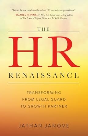 the hr renaissance transforming from legal guard to growth partner 1st edition jathan janove 1639090606,