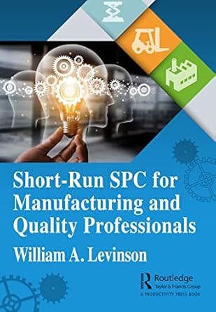 short run spc for manufacturing and quality professionals 1st edition william a levinson 1032249900,