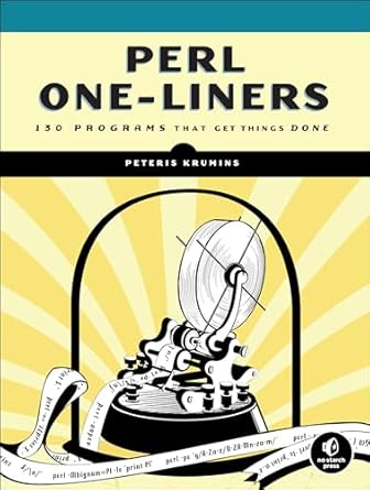 perl one liners 130 programs that get things done 1st edition peteris krumins 159327520x, 978-1593275204