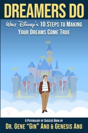 dreamers do walt disneys 10 steps to making your dreams come true 1st edition gene ano ,genesis ano