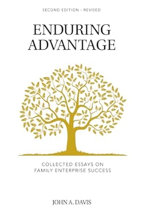 enduring advantage collected essays on family enterprise success 1st edition john a davis 0692079157,