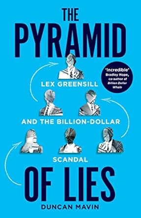 the pyramid of lies lex greensill and the billion dollar scandal 1st edition matthew cole ,duncan mavin