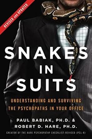 snakes in suits   understanding and surviving the psychopaths in your office 1st edition dr paul babiak ,dr
