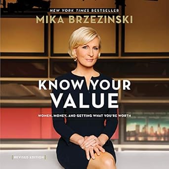 know your value   women money and getting what youre worth 1st edition mika brzezinski 1549146378,