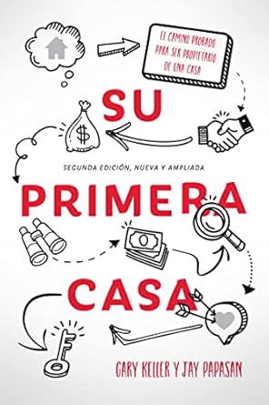 su primera casa el camino probado para ser propietario de una casa 1st edition gary keller ,jay papasan