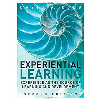 experiential learning experience as the source of learning and development 1st edition david kolb 0133892409,