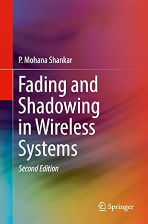 fading and shadowing in wireless systems 1st edition p mohana shankar 3319531972, 978-3319531977