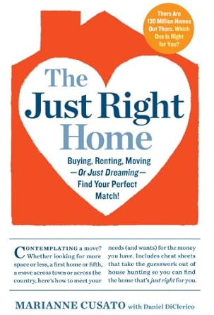 the just right home buying renting moving or just dreaming find your perfect match 1st edition marianne