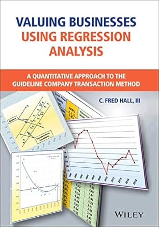 valuing businesses using regression analysis a quantitative approach to the guideline company transaction