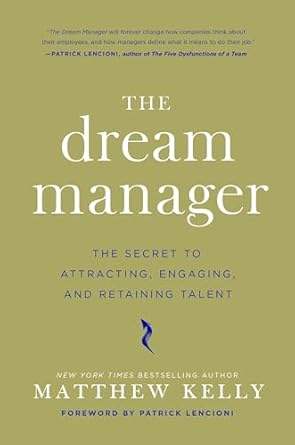 the dream manager 1st edition matthew kelly ,patrick lencioni 1401303706, 978-1401303709