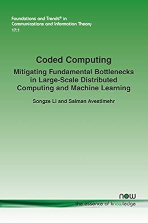 coded computing mitigating fundamental bottlenecks in large scale distributed computing and machine learning