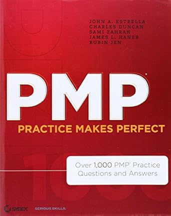 pmp practice makes perfect over 1000 pmp practice questions and answers 1st edition john a estrella ,charles