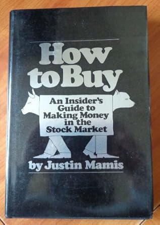 how to buy an insiders guide to making money in the stock market 1st edition justin mamis 0374173346,