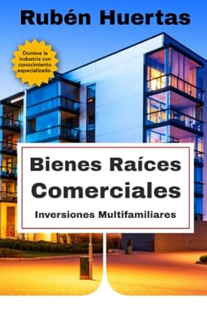 bienes raices comerciales inversiones multifamiliares 1st edition ruben huertas ,elbia quinones 195709608x,