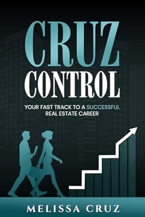 cruz control your fast track to a successful real estate career 1st edition melissa cruz 1966798598,