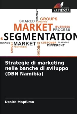 strategie di marketing nelle banche di sviluppo 1st edition desire mapfumo 6205125587, 978-6205125588