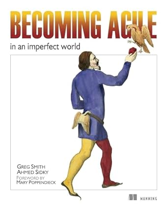 becoming agile in an imperfect world 1st edition greg smith ,ahmed sidky 1933988258, 978-1933988252