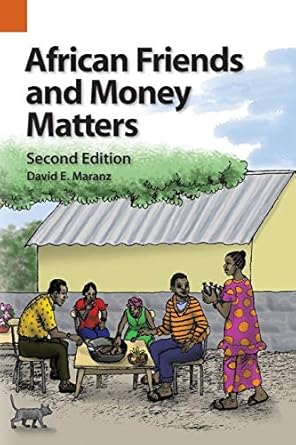 african friends and money matters observations from africa 1st edition david e maranz 1556712774,
