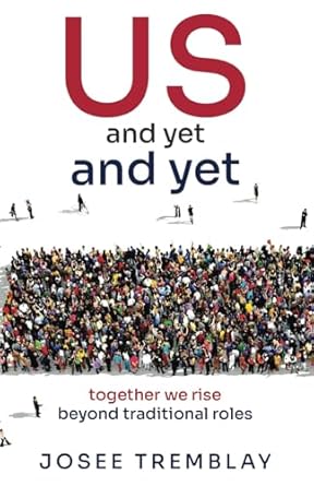 us and yet and yet together we rise beyond traditional roles 1st edition josee tremblay 106895731x,