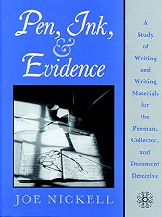 pen ink and evidence a study of writing and writing materials for the penman collector and document detective