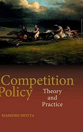 competition policy theory and practice 1st edition massimo motta 0521816637, 978-0521816632