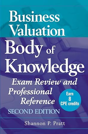 business valuation body of knowledge exam review and professional reference 1st edition shannon p pratt