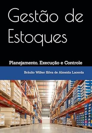 gestao de estoques planejamento execucao e controle 1st edition braulio wilker silva de almeida lacerda