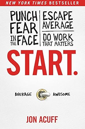 start punch fear in the face escape average and do work that matters 1st edition jon acuff 1936948982,