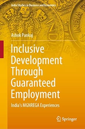 inclusive development through guaranteed employment indias mgnrega experiences 1st edition ashok pankaj