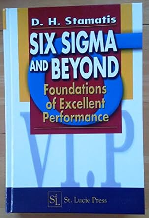 six sigma and beyond foundations of excellent performance volume i 1st edition d h stamatis 1574443119,