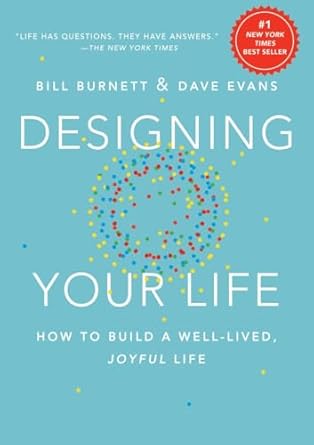 designing your life how to build a well lived joyful life 1st edition bill burnett ,dave evans 1101875321,
