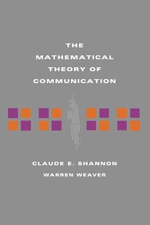 the mathematical theory of communication 1st edition claude e shannon ,warren weaver 0252725484,