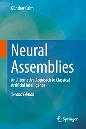 neural assemblies an alternative approach to classical artificial intelligence 1st edition gunther palm
